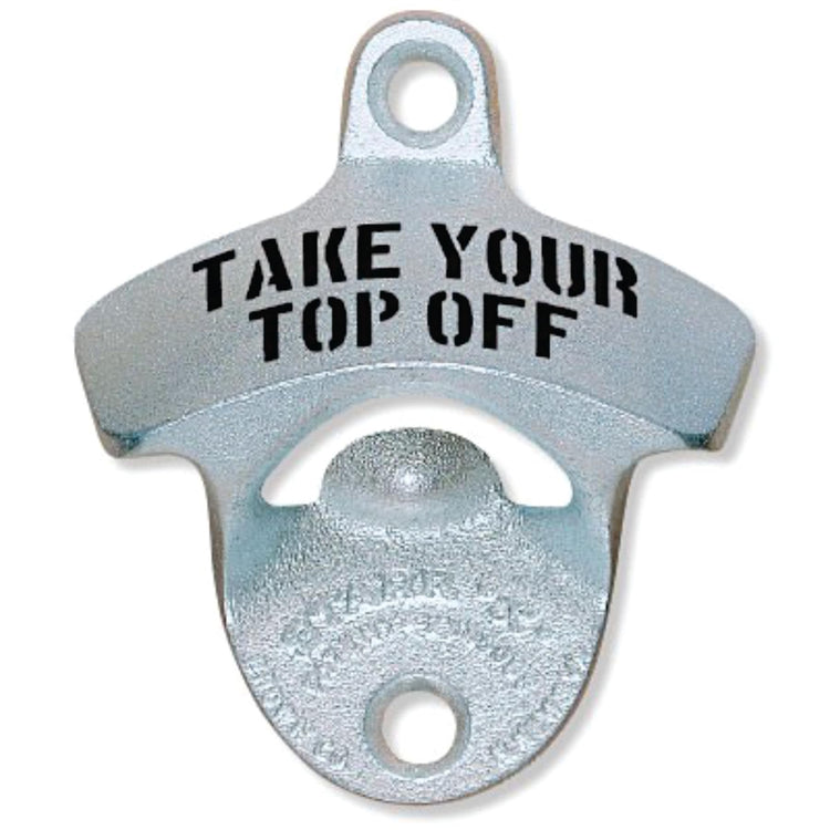 Original Take Your Top Off Wall Mounted Bottle Opener