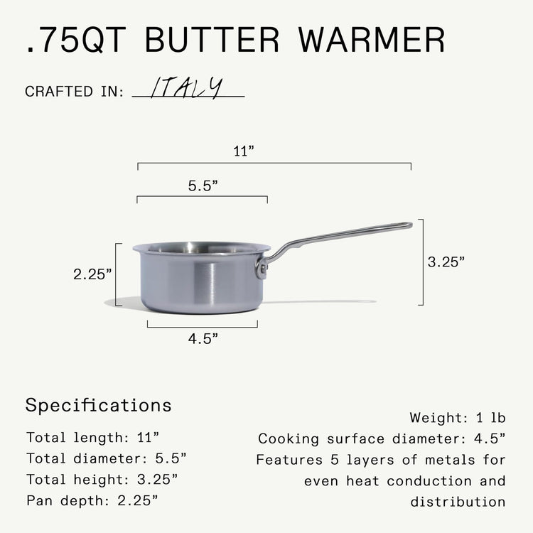 Cookware - 3/4 Quart Stainless Steel Butter Warmer - 5 Ply Stainless Clad - Professional Cookware - Crafted in Italy - Induction Compatible